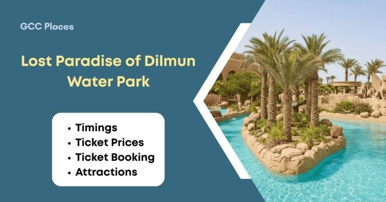 Lost Paradise of Dilmun Water Park: Ticket Prices & Timings