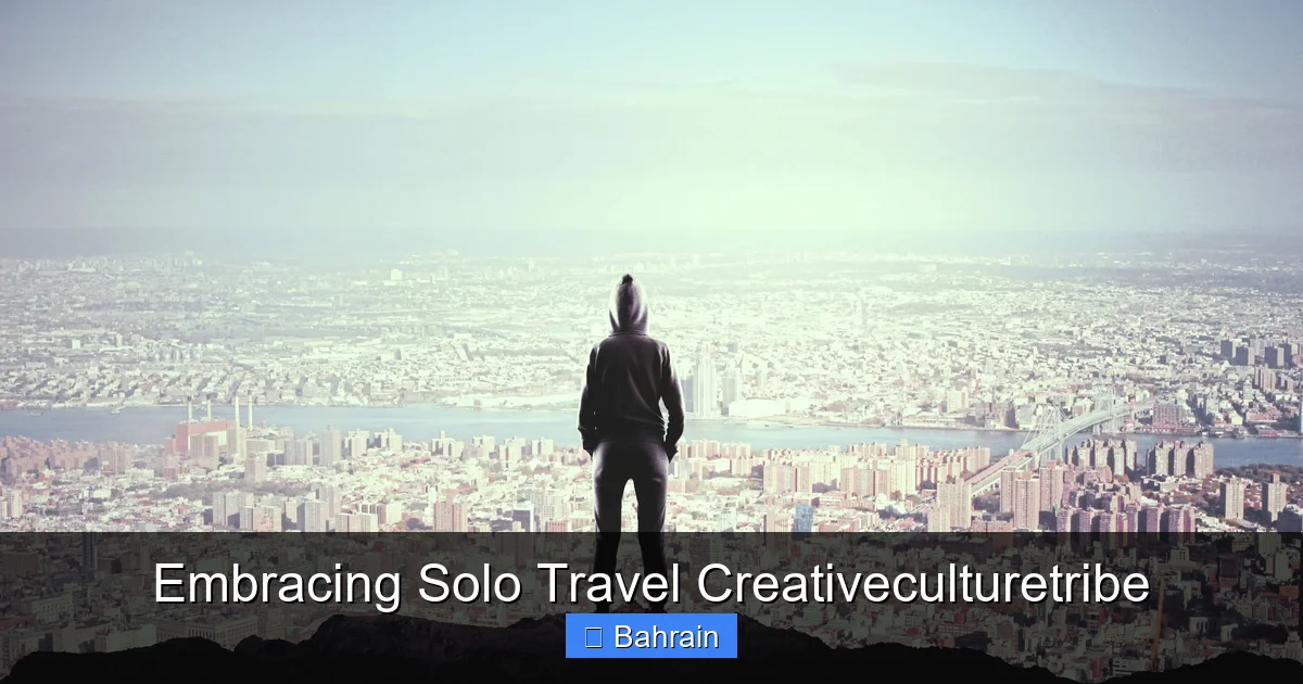 Embracing Solo Travel Creativeculturetribe