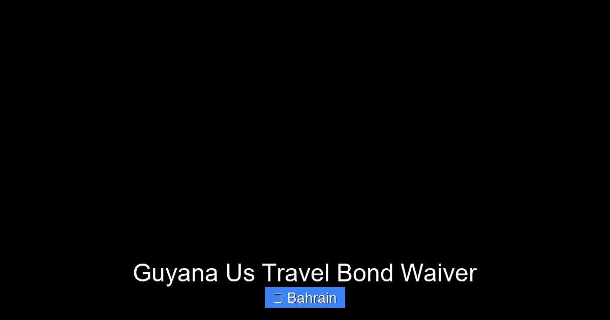 Guyana Us Travel Bond Waiver