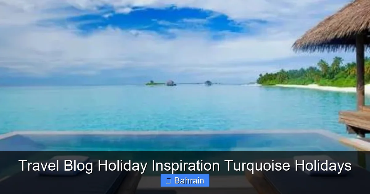 Travel Blog Holiday Inspiration Turquoise Holidays